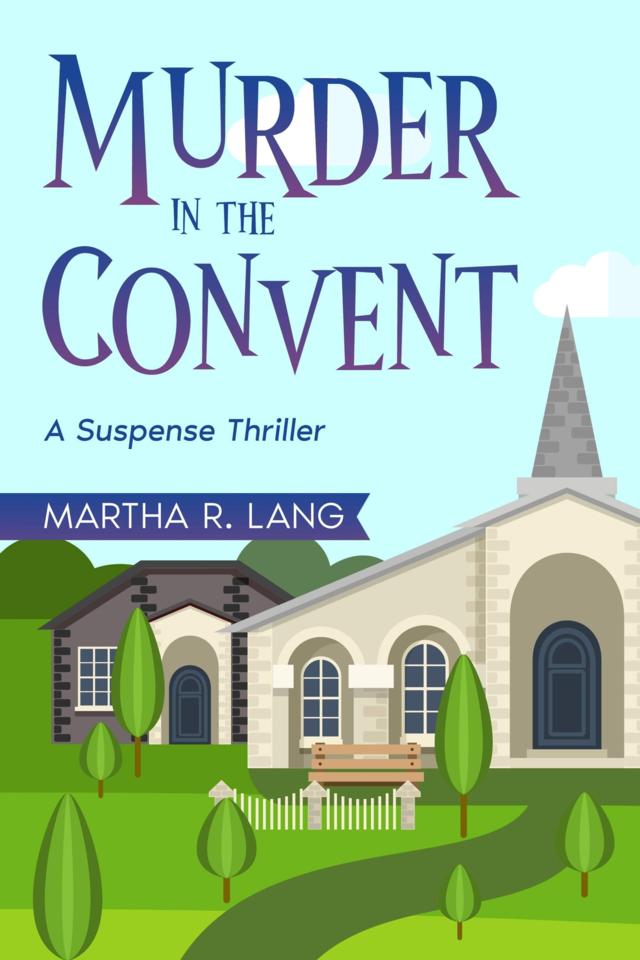 Martha R. Lang - Cozy Mystery - Murder in the Convent