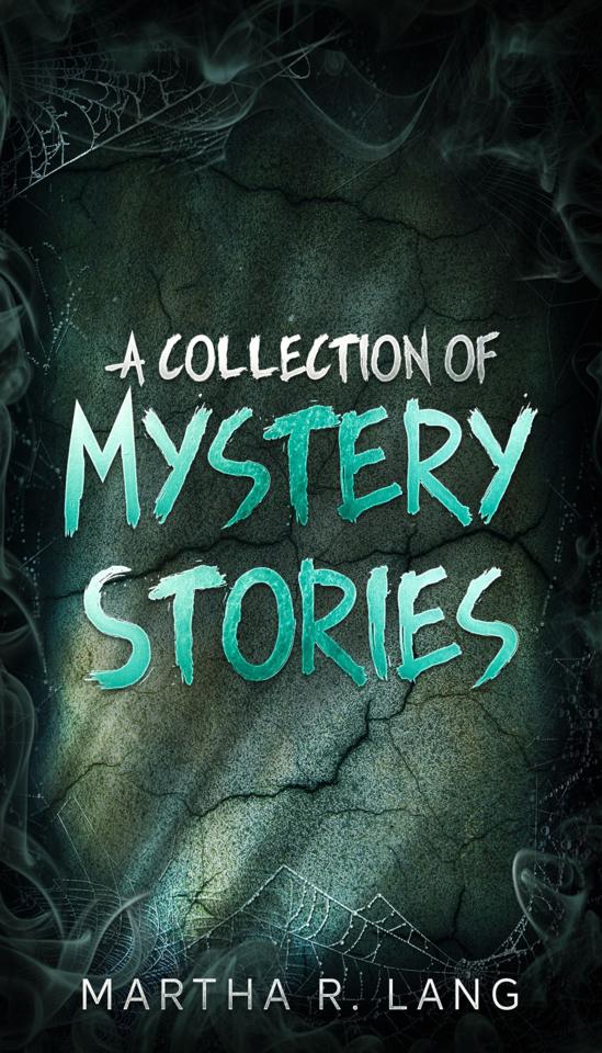 Martha R. Lang - Horror - A Collection of Mystery Stories