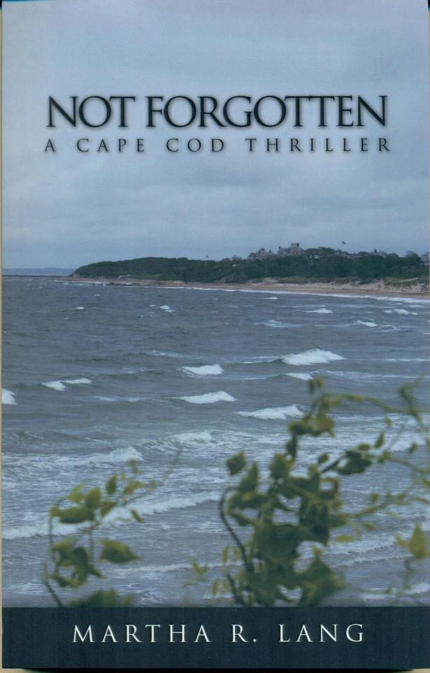 Martha R. Lang - Mystery Books - Not Forgotten, A Cape Cod Thriller