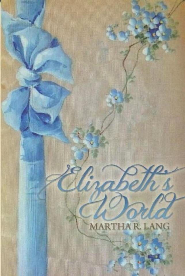 Martha R. Lang - Family Memoirs - Elizabeth's World